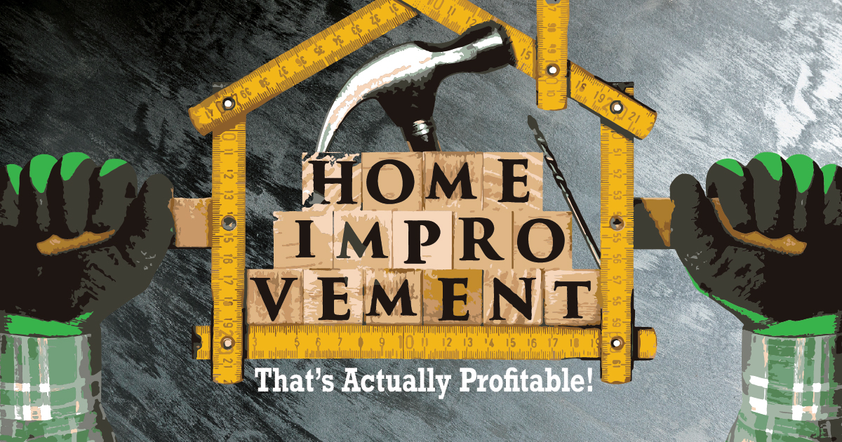 Home Improvements That Are Actually Profitable