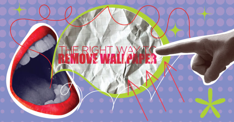 The Right Way to Remove Wallpaper